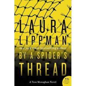 By a Spider's Thread: A Tess Monaghan Novel -- Laura Lippman